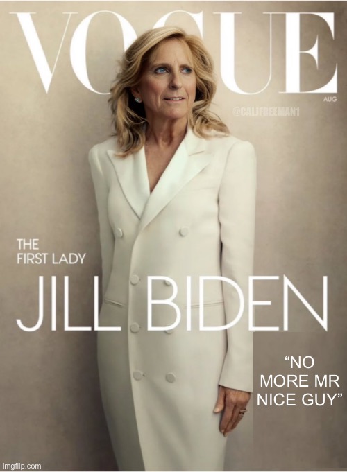 Alice Biden…Jill Cooper | @CALJFREEMAN1; “NO MORE MR NICE GUY” | image tagged in maga,republicans,donald trump,alice cooper,joe biden,flotus | made w/ Imgflip meme maker