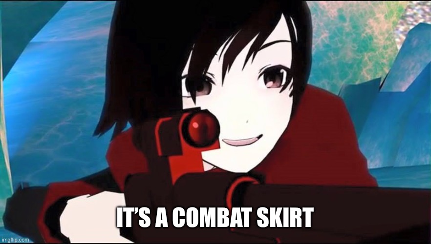 RWBY | IT’S A COMBAT SKIRT | image tagged in rwby | made w/ Imgflip meme maker