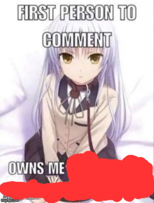 first person to comment owns as a pet for a week | image tagged in first person to comment owns as a pet for a week | made w/ Imgflip meme maker