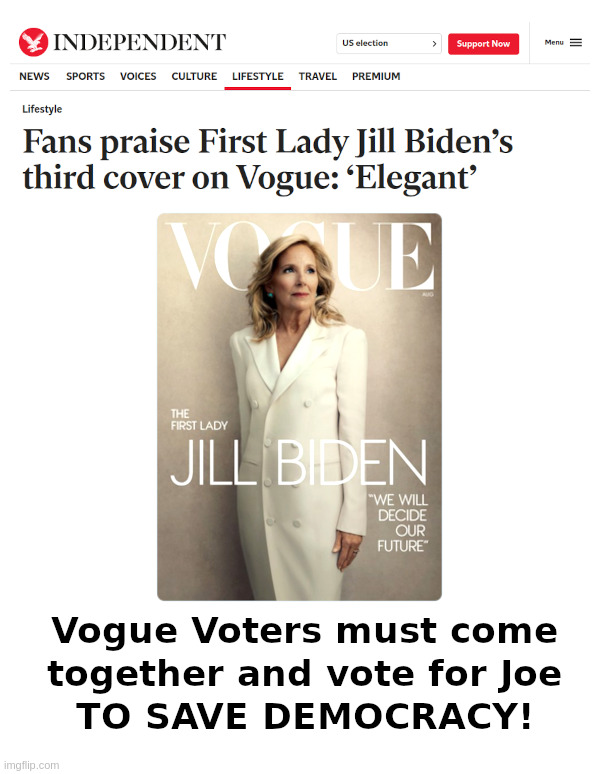 Can Vogue Voters Save Democracy? | image tagged in vogue,jill biden,joe biden,save democracy,fat chance | made w/ Imgflip meme maker