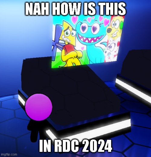 what has dogtyler been doing | NAH HOW IS THIS; IN RDC 2024 | image tagged in memes | made w/ Imgflip meme maker