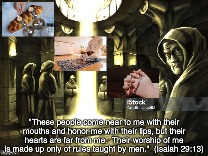 Hearing and Doing | "These people come near to me with their mouths and honor me with their lips, but their hearts are far from me.  Their worship of me is made up only of rules taught by men."  (Isaiah 29:13) | image tagged in the saving word of god | made w/ Imgflip meme maker