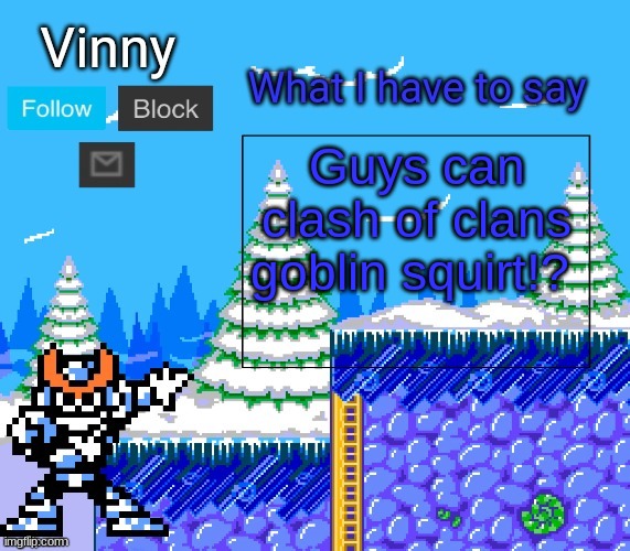vinny announcement | Guys can clash of clans goblin squirt!? | image tagged in my new announcement | made w/ Imgflip meme maker