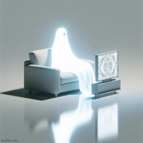 a ghost watching tv | image tagged in a ghost watching tv | made w/ Imgflip meme maker