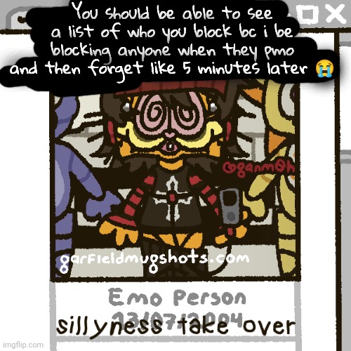 I probably have a crazy amount of users blocked rn | You should be able to see a list of who you block bc i be blocking anyone when they pmo and then forget like 5 minutes later 😭 | image tagged in i luv fnaf guys | made w/ Imgflip meme maker