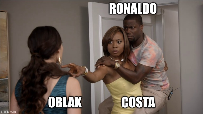 Kevin Hart Carried | RONALDO; OBLAK                 COSTA | image tagged in kevin hart carried | made w/ Imgflip meme maker