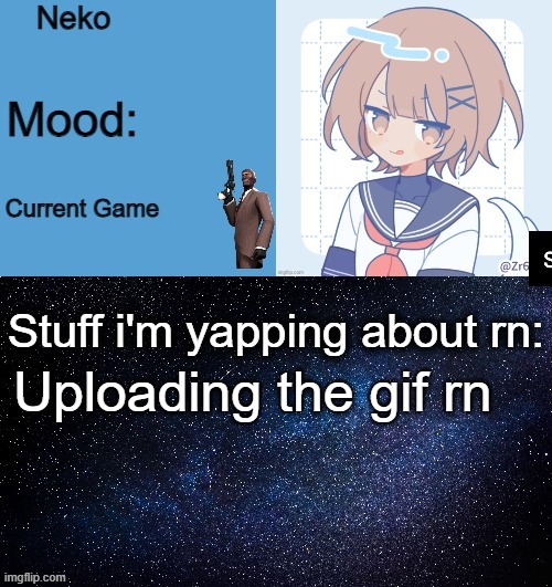 Neko announcement template | Uploading the gif rn | image tagged in neko announcement template | made w/ Imgflip meme maker