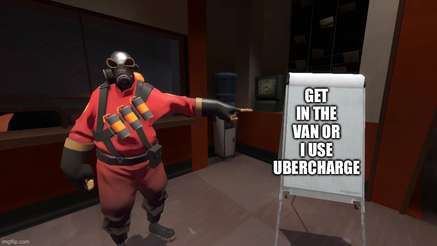 Tf2 chart | GET IN THE VAN OR I USE UBERCHARGE | image tagged in tf2 chart | made w/ Imgflip meme maker