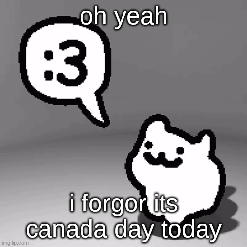 (canada was made on july 1st) | oh yeah; i forgor its canada day today | image tagged in 3 cat | made w/ Imgflip meme maker