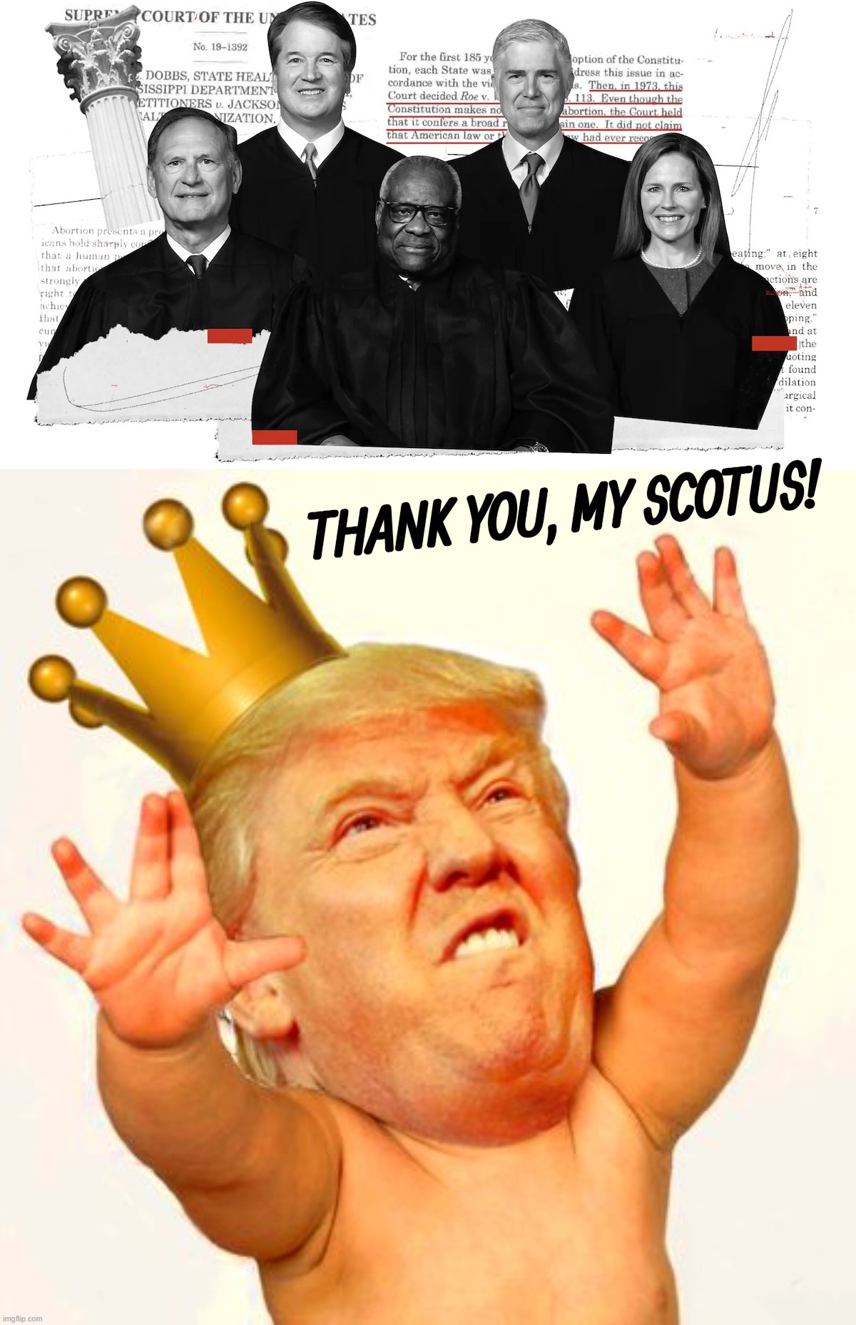 six underground... | THANK YOU, MY SCOTUS! | image tagged in scotus radical right judges,baby trump king,need,hitman,attention,now | made w/ Imgflip meme maker