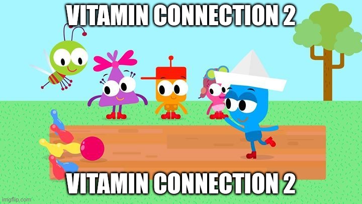 Vitamin Connection 2 | VITAMIN CONNECTION 2; VITAMIN CONNECTION 2 | image tagged in choopies babytv disney junior fox kids 1943-2039,vitamin connection 2,asthma | made w/ Imgflip meme maker