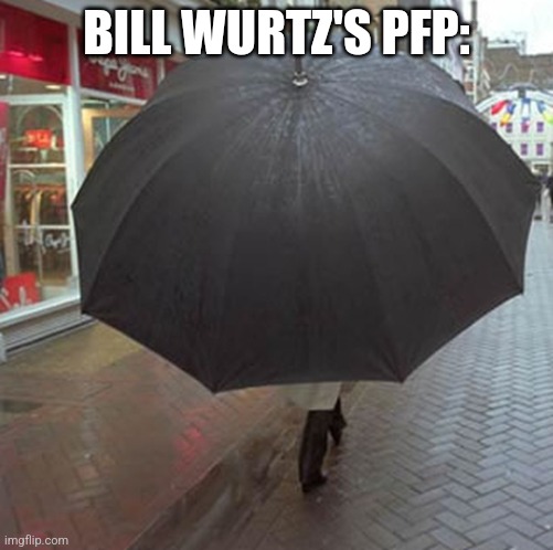 Idk who he is just searched him up on google | BILL WURTZ'S PFP: | image tagged in umbrella in city | made w/ Imgflip meme maker