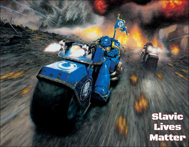 Space Marine Bike | Slavic Lives Matter | image tagged in space marine bike,slavic | made w/ Imgflip meme maker
