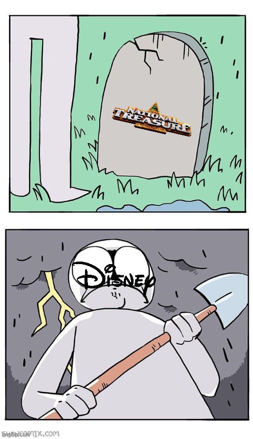disney when they're finally ready to resurrect the national treasure franchise | image tagged in dig up grave,disney,national treasure,memes | made w/ Imgflip meme maker