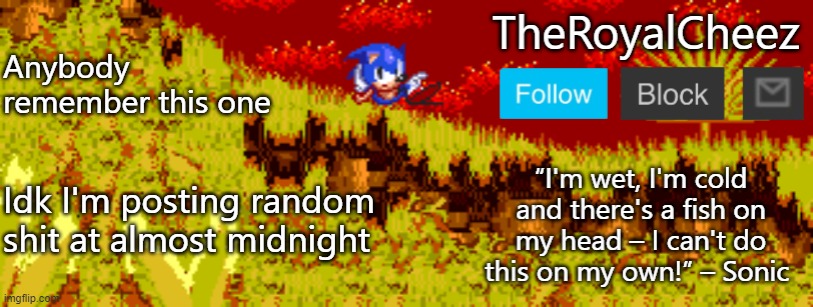 TheRoyalCheez Sonic 3 Prototype template | Anybody remember this one; Idk I'm posting random shit at almost midnight | image tagged in theroyalcheez sonic 3 prototype template | made w/ Imgflip meme maker