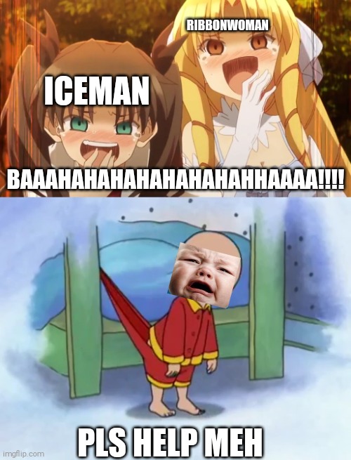 RibbonWoman and iceMan Laughing at Caillou | RIBBONWOMAN; ICEMAN; BAAAHAHAHAHAHAHAHAHHAAAA!!!! PLS HELP MEH | image tagged in caillou cringe,iceman,ribbonwoman,shitpost,comedy,making fun of an annoying bitch | made w/ Imgflip meme maker