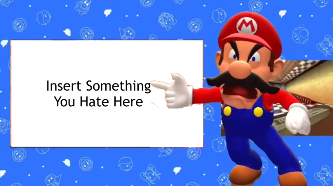 High Quality Mario Hates for what Blank Meme Template