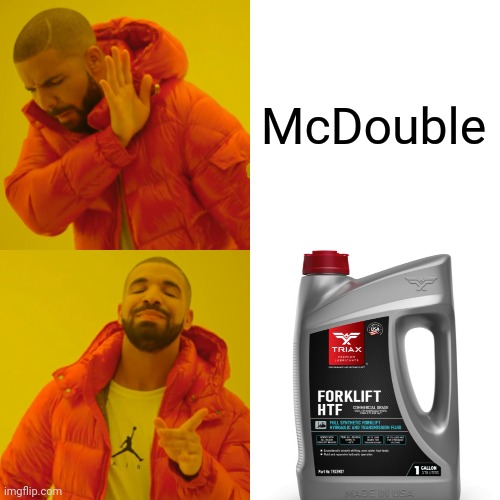Drake Hotline Bling | McDouble | image tagged in memes,drake hotline bling | made w/ Imgflip meme maker