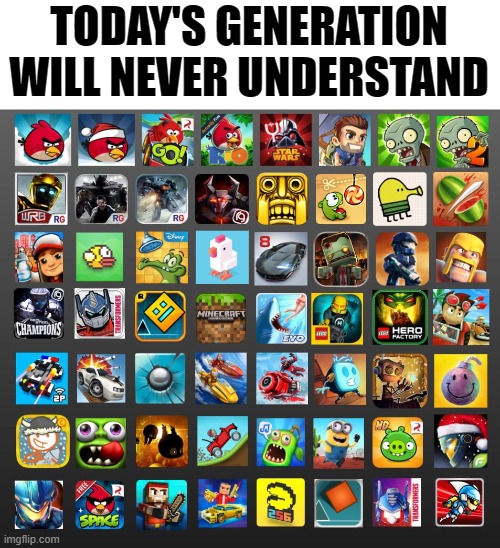 Memories... | TODAY'S GENERATION WILL NEVER UNDERSTAND | image tagged in nostalgia,memes,childhood | made w/ Imgflip meme maker