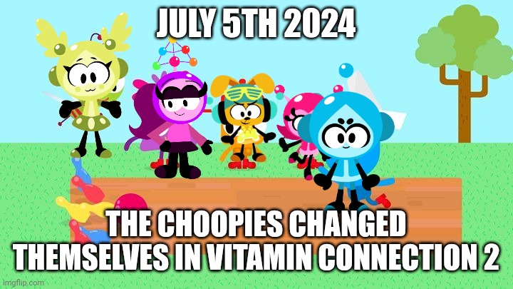 Choopies but the characters are replaced with Vitamin Connection | JULY 5TH 2024; THE CHOOPIES CHANGED THEMSELVES IN VITAMIN CONNECTION 2 | image tagged in choopies babytv disney junior fox kids 1943-2039,choopies,asthma,buster baxter,vitamin connection | made w/ Imgflip meme maker
