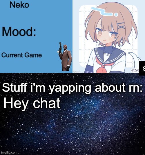 Neko announcement template | Hey chat | image tagged in neko announcement template | made w/ Imgflip meme maker