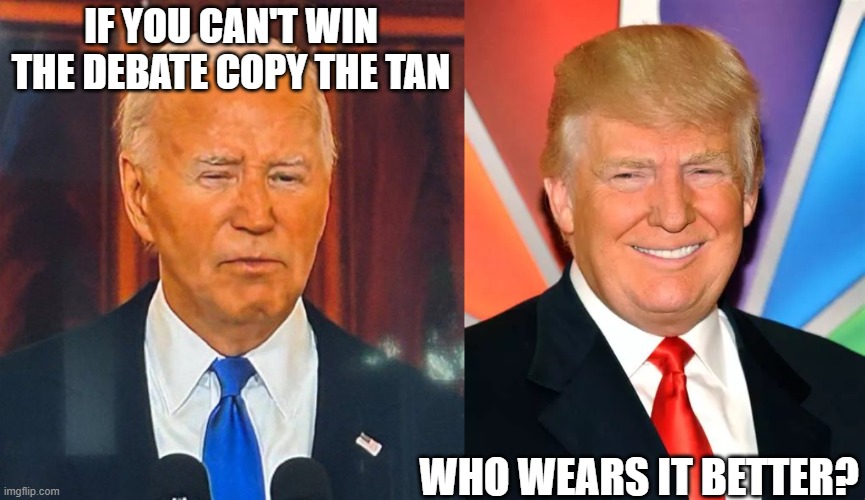 Orange Man Bad Biden version | IF YOU CAN'T WIN THE DEBATE COPY THE TAN; WHO WEARS IT BETTER? | image tagged in joe biden,president trump | made w/ Imgflip meme maker