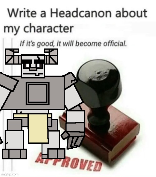 Write a headcanon | image tagged in write a headcanon | made w/ Imgflip meme maker