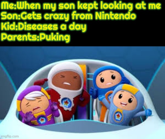 Asthma on Nintendo | Me:When my son kept looking at me
Son:Gets crazy from Nintendo
Kid:Diseases a day
Parents:Puking | image tagged in nintendo,asthma,funny | made w/ Imgflip meme maker