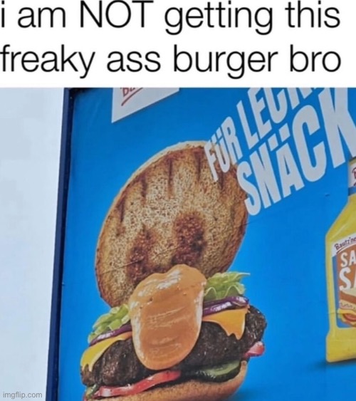 freaky burger | made w/ Imgflip meme maker