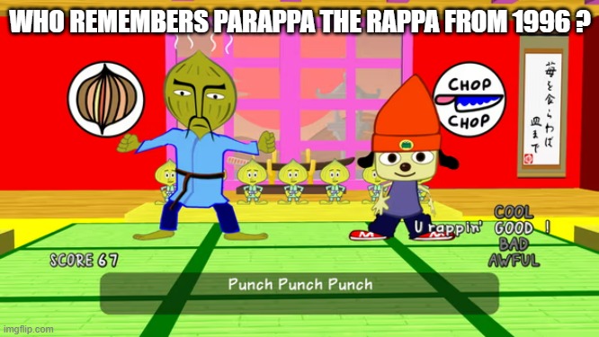 memes by Brad - PaRappa the Rappa video game video game 1996 | WHO REMEMBERS PARAPPA THE RAPPA FROM 1996 ? | image tagged in funny,gaming,video game,computer games,pc gaming,humor | made w/ Imgflip meme maker