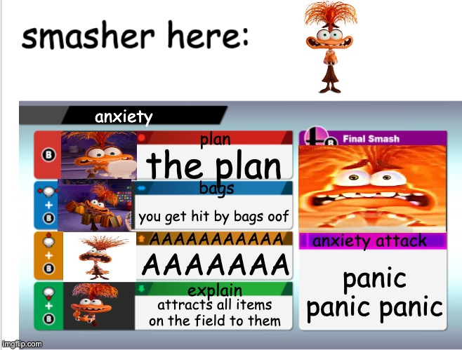 anxiety in smash | anxiety; plan; the plan; bags; you get hit by bags oof; AAAAAAAAAAA; anxiety attack; AAAAAAA; panic panic panic; explain; attracts all items on the field to them | image tagged in if x was in smash | made w/ Imgflip meme maker