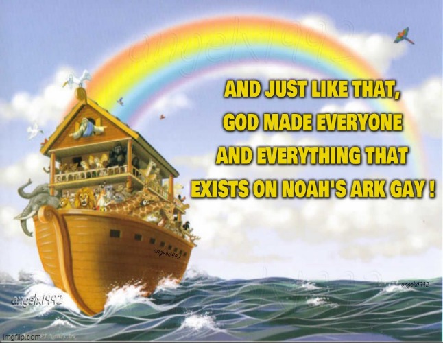 children's stories | image tagged in rainbow,pride,god,noah's ark,gay,flood | made w/ Imgflip meme maker