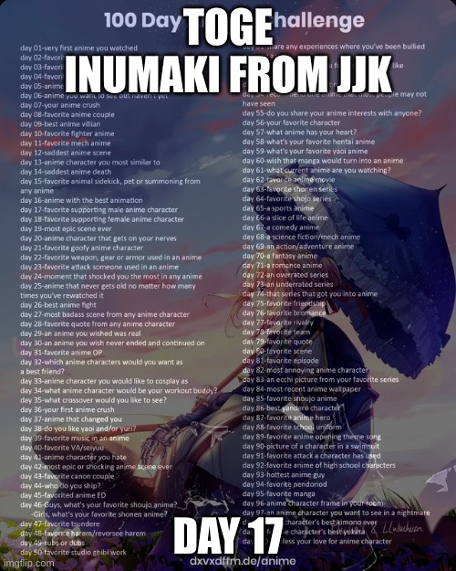 100 day anime challenge | TOGE INUMAKI FROM JJK; DAY 17 | image tagged in 100 day anime challenge | made w/ Imgflip meme maker