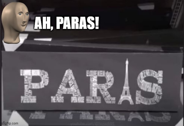 Oui Oui | AH, PARAS! | image tagged in you had one job | made w/ Imgflip meme maker