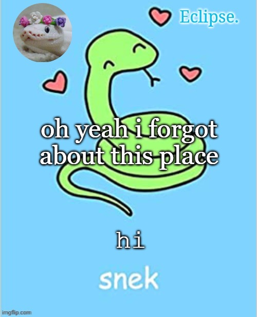 . | oh yeah i forgot about this place; hi | image tagged in h | made w/ Imgflip meme maker