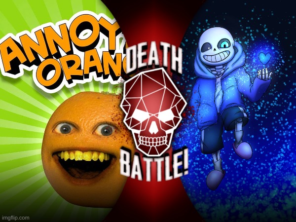 The Annoying Orange VS Sans (Annoying Orange VS Undertale) | image tagged in death battle,who would win,annoying orange,sans undertale | made w/ Imgflip meme maker