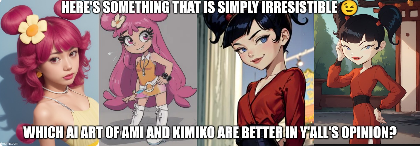 Simply irresistible Ami and Kimiko AI art | HERE'S SOMETHING THAT IS SIMPLY IRRESISTIBLE 😉; WHICH AI ART OF AMI AND KIMIKO ARE BETTER IN Y'ALL'S OPINION? | image tagged in ami onuki,kimiko tohomiko,ai art,xiolion showdown,hi hi puffy ami yumi | made w/ Imgflip meme maker