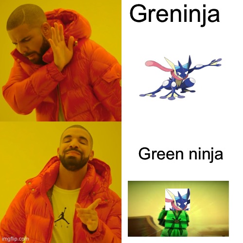 He was the real green ninja this whole time | Greninja; Green ninja | image tagged in memes,drake hotline bling,pokemon,ninjago,greninja | made w/ Imgflip meme maker