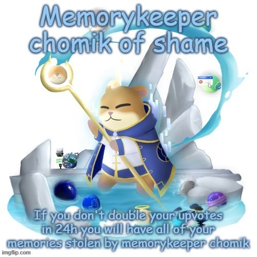 image tagged in memorykeeper chomik of shame | made w/ Imgflip meme maker