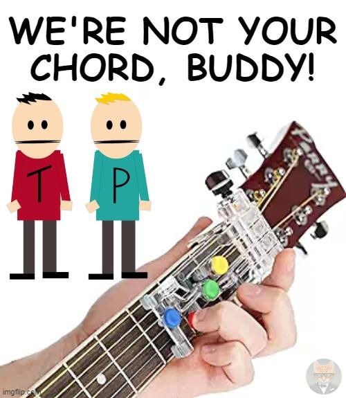 chord buddy with terrence and phillip - Imgflip