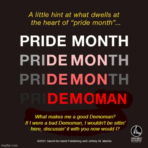 [Opening fanfare of "Drunken Pipe Bomb" plays as the Demoman narrowly escapes a massive explosion while jumping from a drop-down | MAN; What makes me a good Demoman?
If I were a bad Demoman, I wouldn't be sittin' here, discussin' it with you now would I? | image tagged in pride month demon,team fortress 2,meet the demoman | made w/ Imgflip meme maker