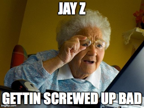 Grandma finds Jay Z elevator tape | JAY Z GETTIN SCREWED UP BAD | image tagged in memes,grandma finds the internet,funny,fails,wtf,reactions | made w/ Imgflip meme maker