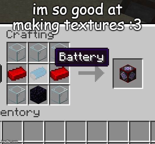 im so good at making textures :3 | made w/ Imgflip meme maker