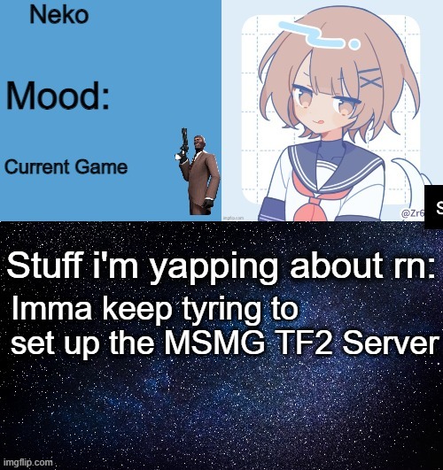 Neko announcement template | Imma keep tyring to set up the MSMG TF2 Server | image tagged in neko announcement template | made w/ Imgflip meme maker