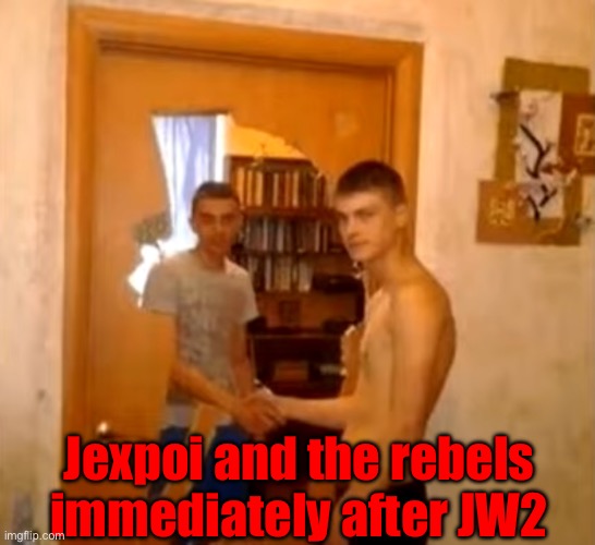 They just gave up on attacking us, and even rejoined Jexpoi | Jexpoi and the rebels immediately after JW2 | image tagged in broken door handshake,jexpoi | made w/ Imgflip meme maker