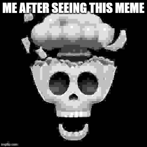 man i'm dead | ME AFTER SEEING THIS MEME | image tagged in man i'm dead | made w/ Imgflip meme maker
