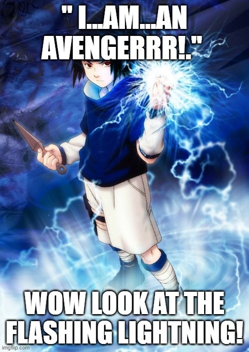 Flashing Lightning | " I...AM...AN AVENGERRR!."; WOW LOOK AT THE FLASHING LIGHTNING! | image tagged in i have the power | made w/ Imgflip meme maker