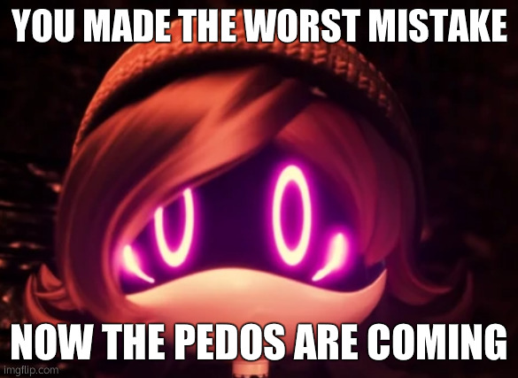 Uzi Shocked in horror | YOU MADE THE WORST MISTAKE NOW THE PEDOS ARE COMING | image tagged in uzi shocked in horror | made w/ Imgflip meme maker