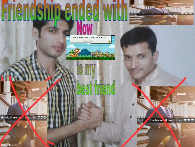 Friendship ended | image tagged in friendship ended | made w/ Imgflip meme maker