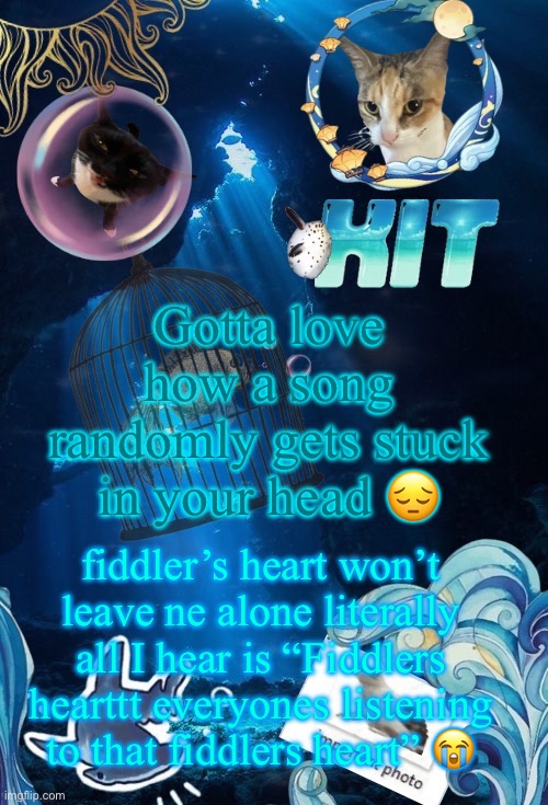 silly announcement template by asriel | Gotta love how a song randomly gets stuck in your head 😔; fiddler’s heart won’t leave ne alone literally all I hear is “Fiddlers hearttt everyones listening to that fiddlers heart” 😭 | image tagged in silly announcement template by asriel | made w/ Imgflip meme maker